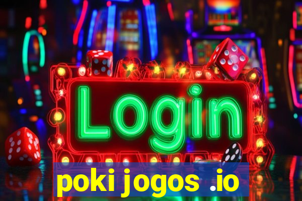 poki jogos .io